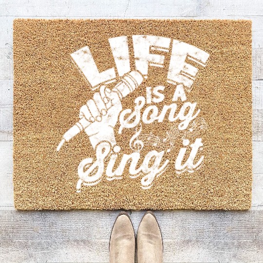 Life is a song, sing it - Music Coir Doormats