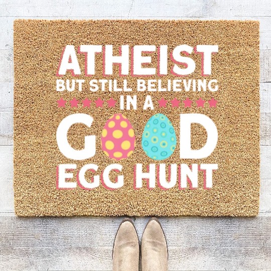 Atheist But Still Believing In A Good Egg Hunt - Coir Doormats