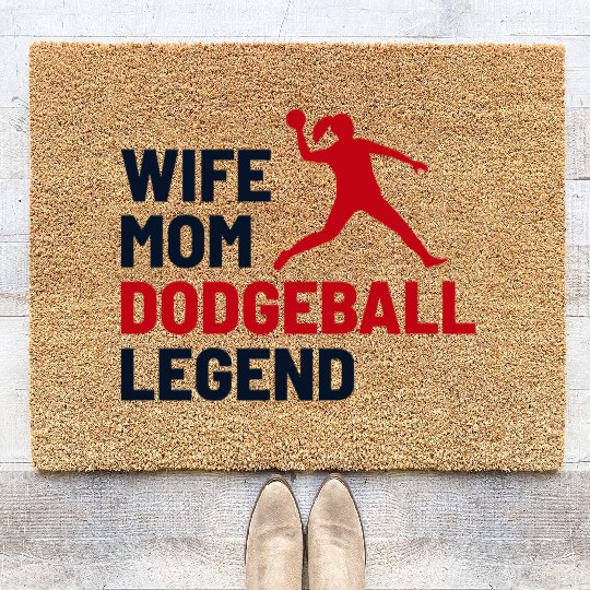 Dodgeball Player Mom Wife Legend Mummy Mother Coir Doormats