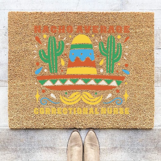 Nacho Average Correctional Nurse Cinco De Mayo Coir Doormats