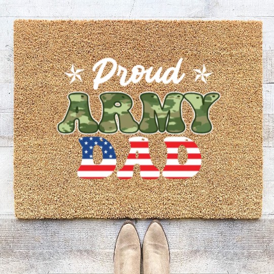 Proud Army Dad Soldiers Father Military fan Coir Doormats