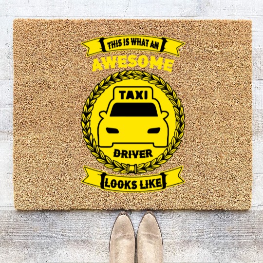 this is what an awesome taxi driver looks like Coir Doormats