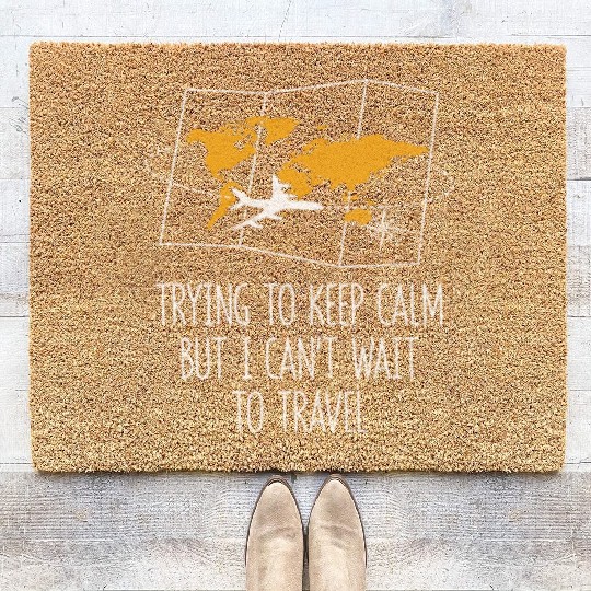 Trying to Calm Cant Wait to Travel Road Trip Coir Doormats