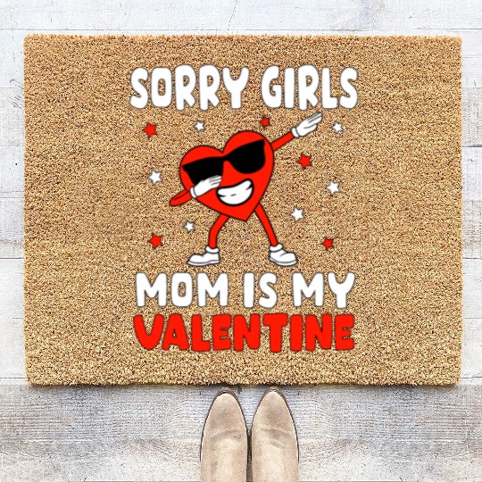 Sorry Girls Mom Is My Valentine Toddler Boy Valent Coir Doormats