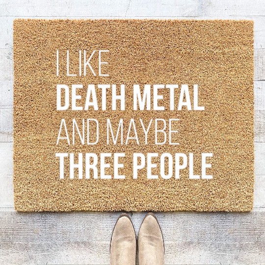 Death Metal Music I Like Death Metal And Maybe Thr Coir Doormats