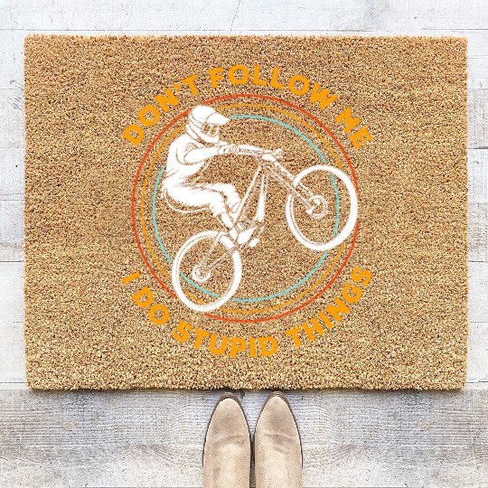 Cyclist Dont Follow Me I Do Stupid humor Coir Doormats