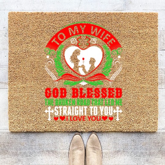 To My Wife God Blessed I Love You girl Coir Doormats