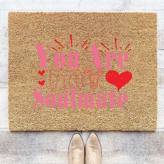 You Are My Soulmate Coir Doormats