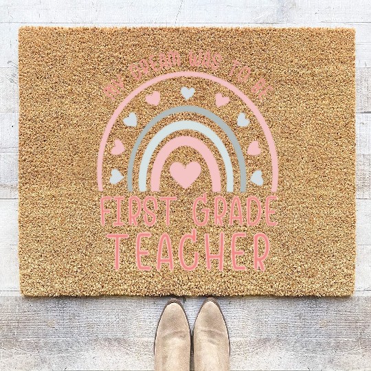 First Grade Teachers dream, Grateful teachers Coir Doormats