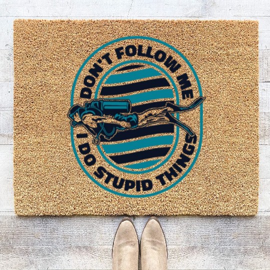 Don't Follow Me I Do Stupid Things Technical Coir Doormats
