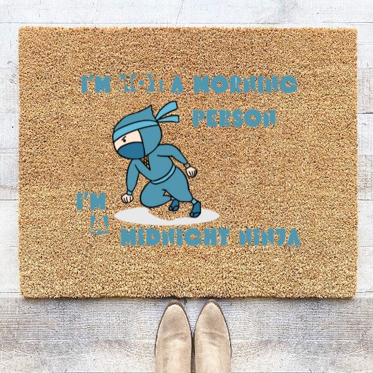 I'm not a morning person, I'm a midnight ninja Coir Doormats