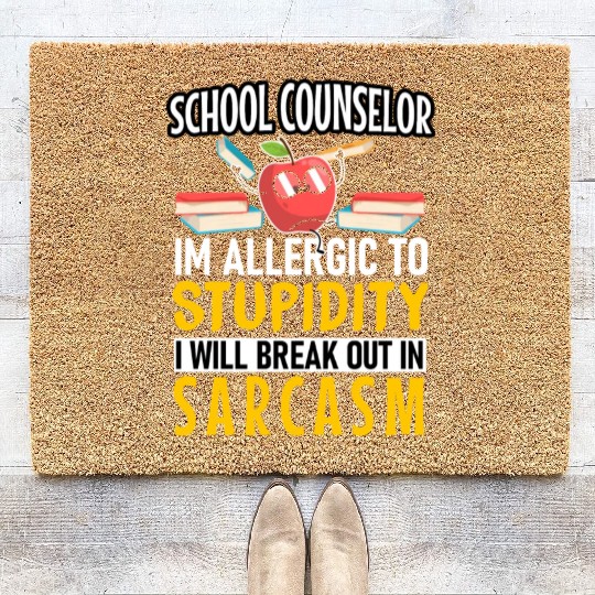 Im Allergic To Stupidity School Counselor Teacher Coir Doormats
