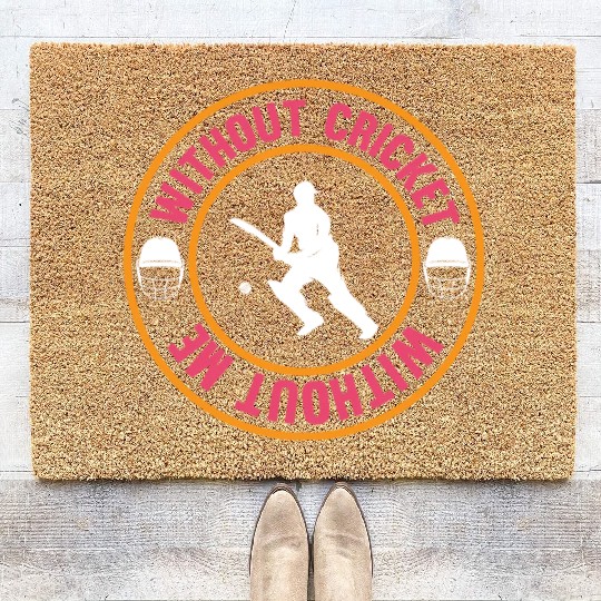 Without Cricket Without Me I Cricket Coir Doormats
