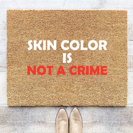 Skin Color Is Not A Crime Coir Doormats