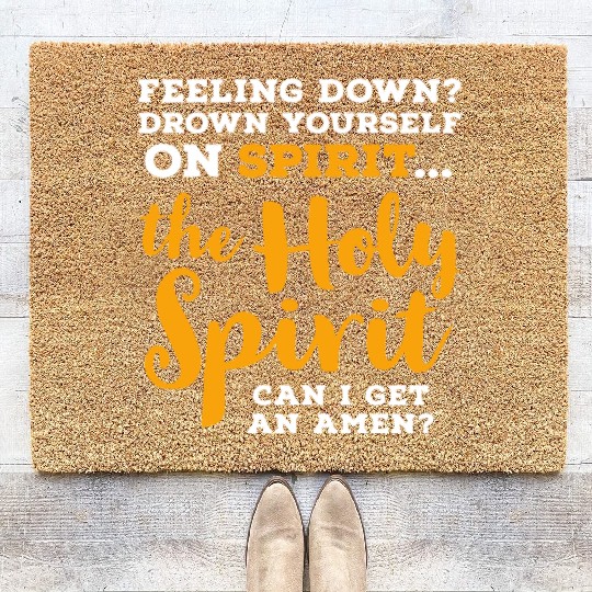 the Holy Spirit CAN I GET AN AMEN? Coir Doormats