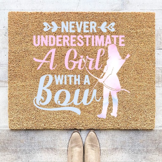 Never Underestimate A Girl With A Bow Archery Bow Coir Doormats