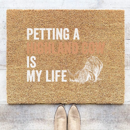 Petting A Highland Cow Is My Life Scottish Cattle Coir Doormats