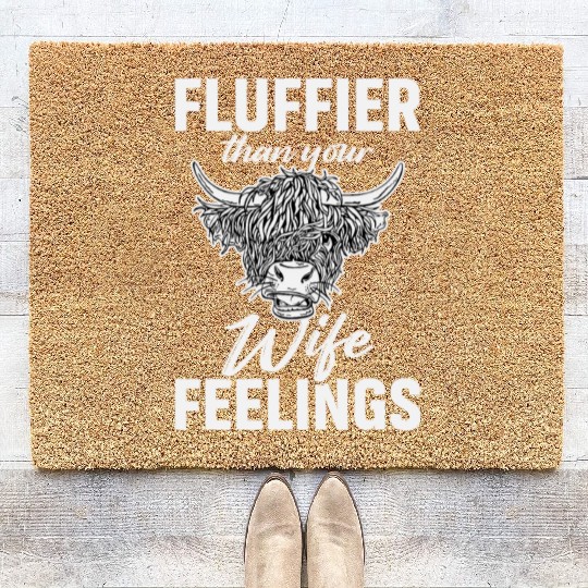 Fluffier Than Your Wife Feelings Highland Cow Coir Doormats