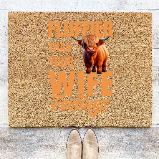 Fluffier Than Your Wife Feelings Highland Cow Coir Doormats