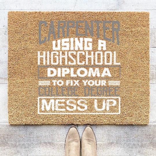 Carpenter Gifts Use High School Diploma Fix Coir Doormats