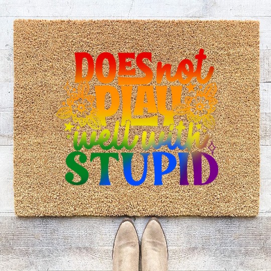 DOES not PLAY well with STUPID Coir Doormats