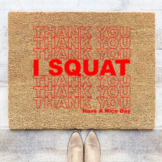 Thank You I Squat Have A Nice Day Coir Doormats