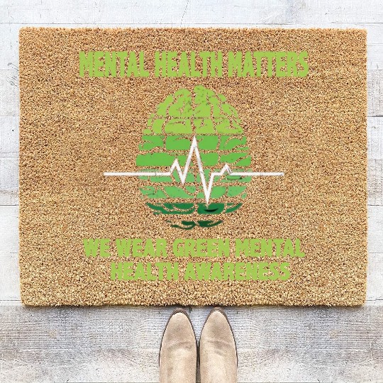 MENTAL HEALTH MATTERS WE WEAR GREEN MENTAL Coir Doormats