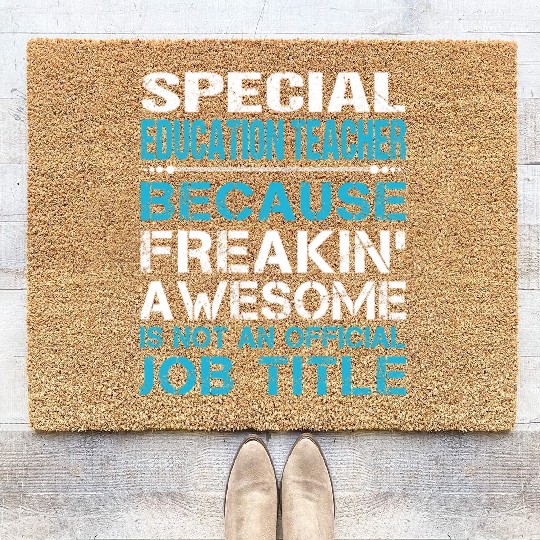 Special Education Teacher Coir Doormats - Freaking Aweso