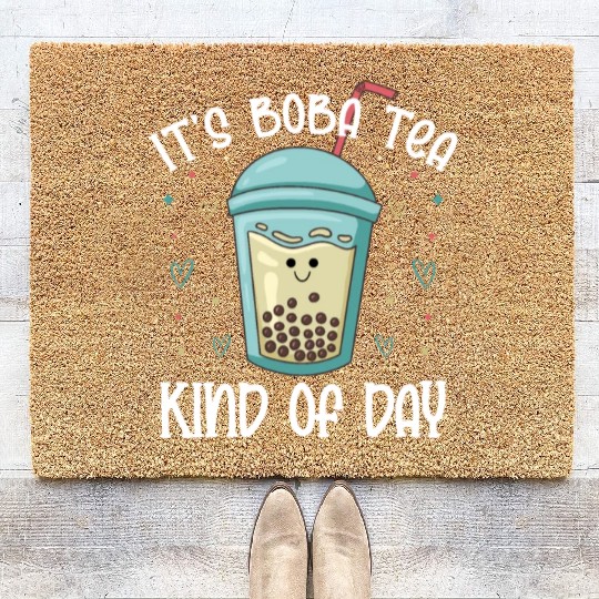 It's Boba Tea Kind Of Day Bubble Tea Lover Coir Doormats