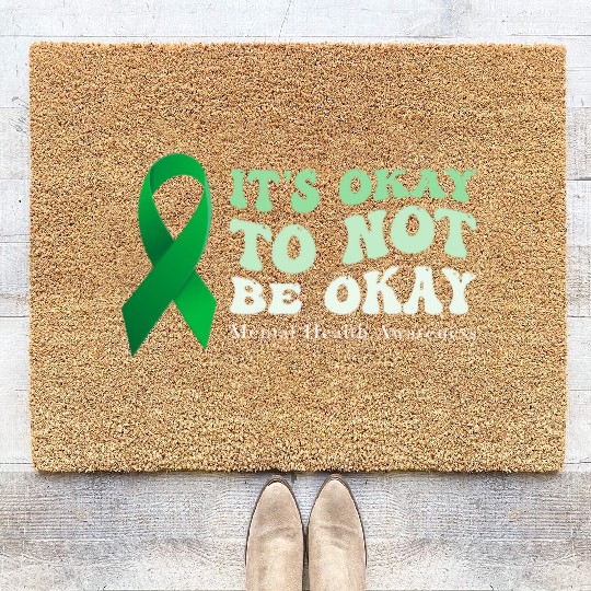 its okay to not be okay Mental Health Awareness Coir Doormats
