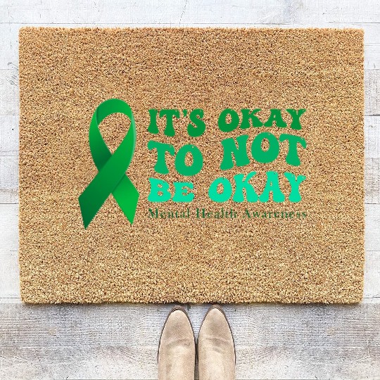 its okay to not be okay Mental Health Awareness Coir Doormats