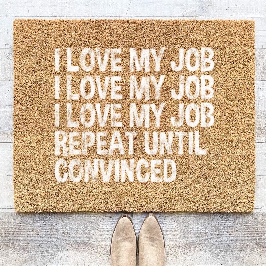 I Love My Job, Repeat Until Convinced 3 Coir Doormats