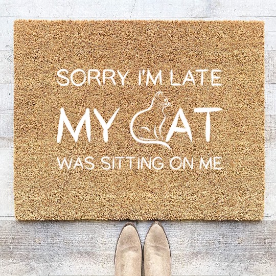 Sorry I'M Late My Cat Was Sitting On Me Coir Doormats