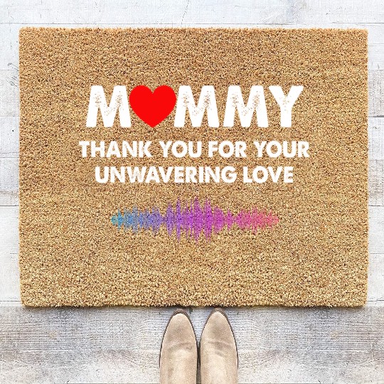 Mommy Thank You For Your Unwavering Love Coir Doormats