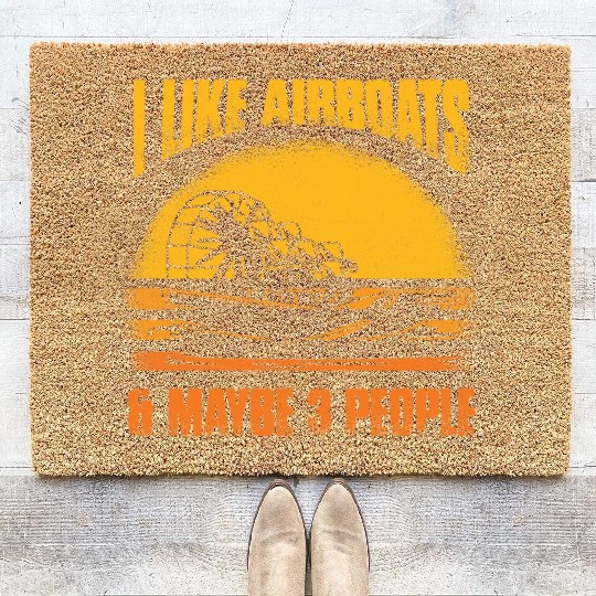 I Like Airboats & Maybe 3 People Propeller Swamp H Coir Doormats
