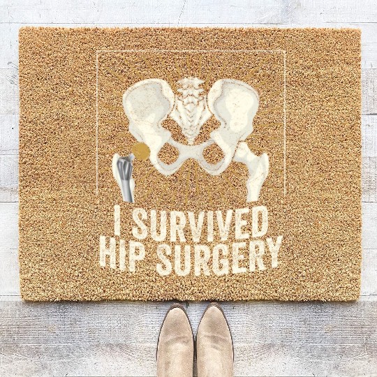 I Survived Hip Surgery Replacement Get Well Soon Coir Doormats