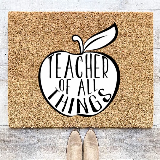Teacher Of All Things School Teacher Appreciation Coir Doormats