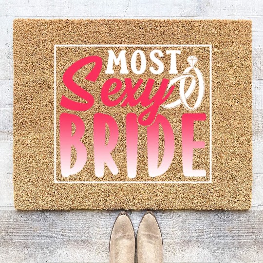 Most Sexy Bride Cute Wedding Bachelorette Party Coir Doormats