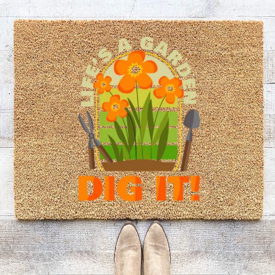 Gardening Gardener Plant Life'S A Garden Dig It Coir Doormats