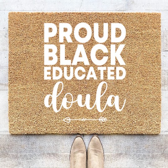 Proud Black Educated Doula Birth Doulas Newborn La Coir Doormats