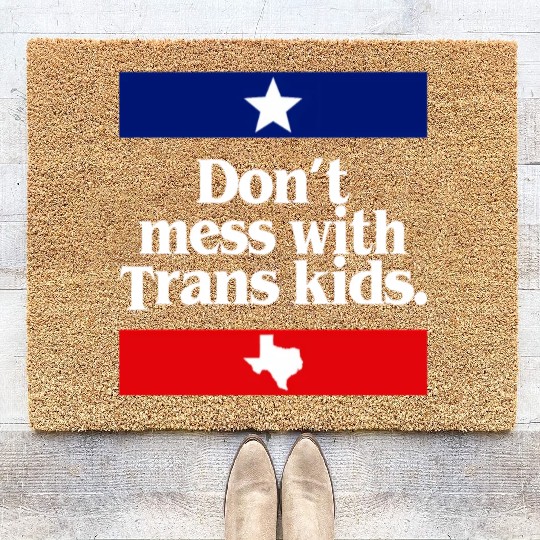 Don'T Mess With Trans Texas Protect Trans Coir Doormats