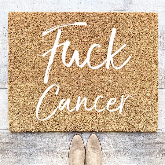 Fuck Cancer Quote Accessories Fuck Cancer Coir Doormats