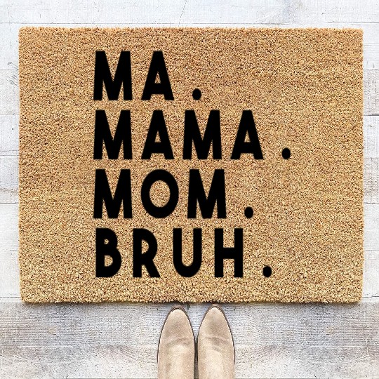 Ma Mama Mom Bruh Coir Doormats