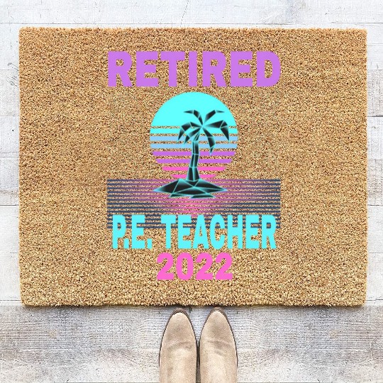 Retired P E Teacher 2022 Beach Retirement Coir Doormats