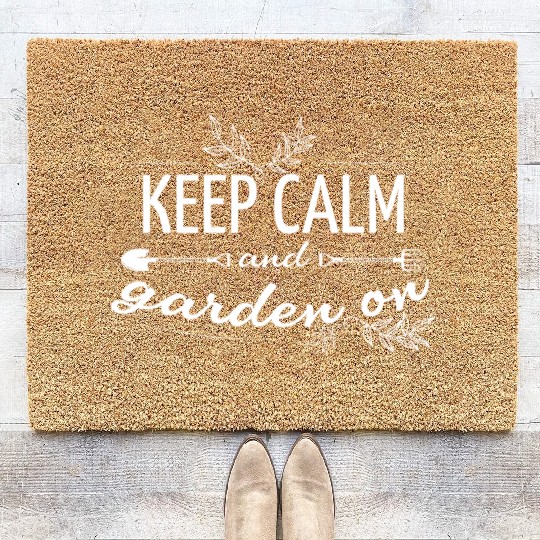 Keep Calm And Garden On Garden Lover Gardener Coir Doormats