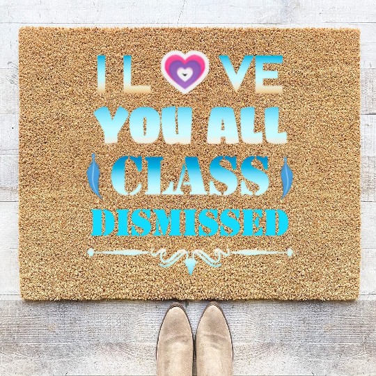 I love you all class dismissed - graduation 2023 Coir Doormats