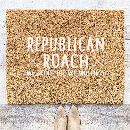 Republican Roach We Don t Die We Multiply Funny Coir Doormats