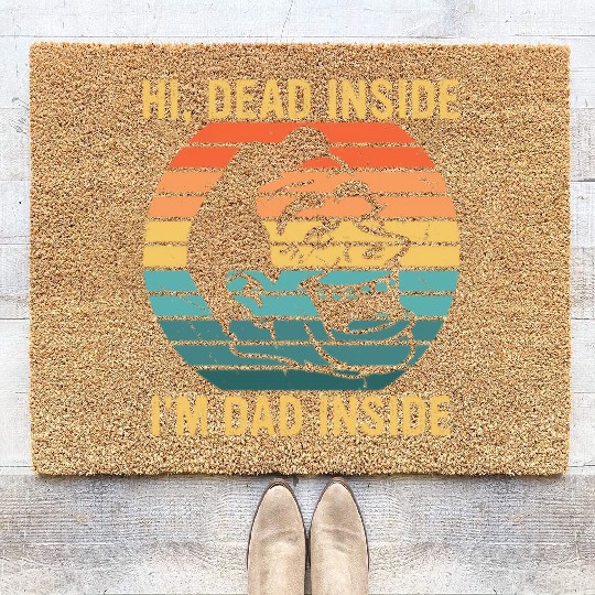 Hi, Dead Inside I'm Dad Inside Coir Doormats