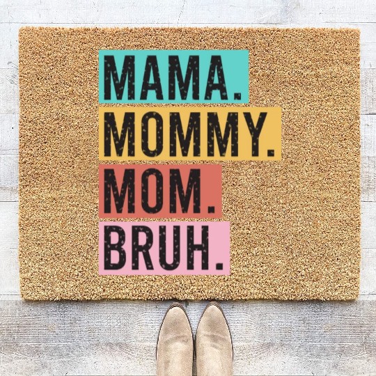 Mama Mommy Mom Bruh Funny Mothers Day 2023 for mom Coir Doormats