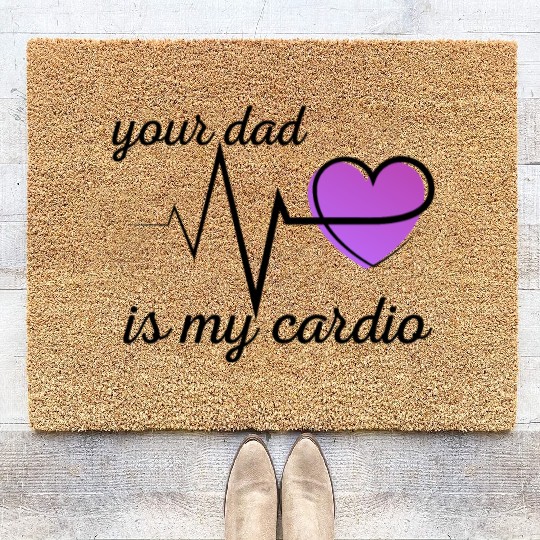 Your Dad Is My Cardio Funny Gym Saying For Fitness Coir Doormats